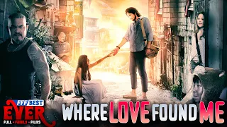 WHERE LOVE FOUND ME | Full CHRISTIAN EMOTIONAL Movie HD