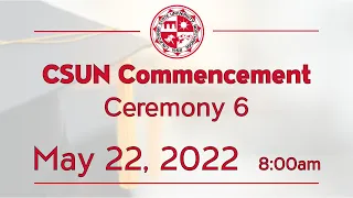 2022 CSUN Commencement: David Nazarian College of Business & Economics
