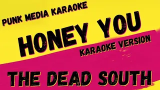 THE DEAD SOUTH ✴ HONEY YOU ✴ KARAOKE INSTRUMENTAL ✴ PMK