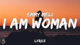 Emmy Meli - I AM WOMAN (Lyrics) I am woman, I am fearless, I am sexy, I'm divine