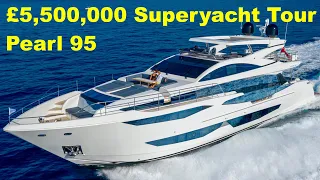 £5,500,000 Superyacht Tour : Pearl 95