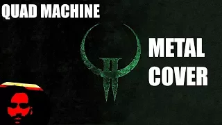 Quad Machine [QUAKE 2 METAL COVER]