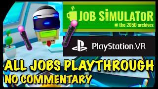 Job Simulator - PSVR - All Jobs Playthrough (No Commentary)
