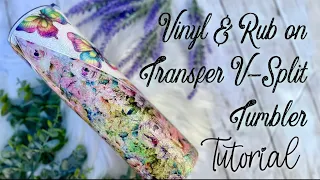 VINYL AND RUB ON TRANSFER V-SPLIT TUMBLER TUTORIAL