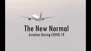 The New Normal - Aviation During COVID-19 [Documentary]