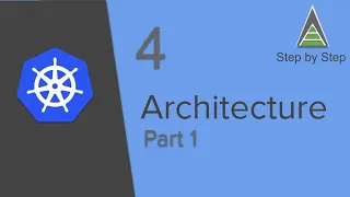 Kubernetes Beginner Tutorial 4 | Basic Architecture of Kubernetes - Part 1