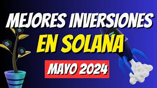 Las Mejores Oportunidades de Inversión en Solana en Mayo 2024
