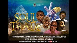 SOUL TRADE || Written by Joshua Bamidele || Latest Gospel Movie