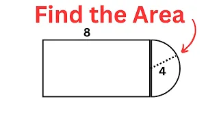 Area of a Composite Figure - Combination Rectangle and Semicircle