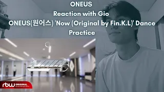ONEUS Reaction with Gio ONEUS(원어스) 'Now (Original by Fin.K.L)' Dance Practice