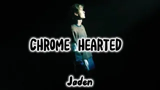 Jaden hossler - Chrome Hearted (Lyrics)