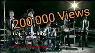 Laib Laus​ -​ Luag Tsis Hlub(Official​ Music​ Video)​