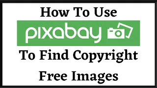 How To Use Pixabay To Find Copyright Free Images