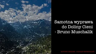 #30 Samotna wyprawa do Doliny Cieni - Bruno Muschalik [Podcast kryminalny]