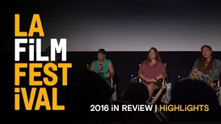 Festival Highlights | The 2016 LA Film Festival in review | Film Independent