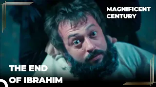 Ibrahim Pasha Loses His Life | Magnificent Century