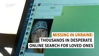Missing In Ukraine: Thousands In Desperate Online Search For Loved Ones