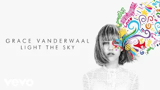 Grace VanderWaal - Light The Sky (Audio)