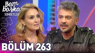 Bambaşka Sohbetler 263. Bölüm - Emre Altuğ | " Geç Büyüdüm..."