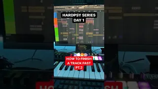 HARDPSY TUTORIAL - HOW TO FINISH A TRACK FAST Pt.2