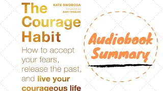 The Courage Habit by Kate Swoboda - Best Free Audiobook Summary