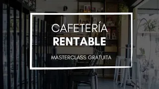 Masterclass Cafetería Rentable
