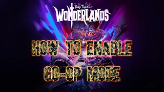 TINY TINA'S WONDERLANDS | HOW TO ENABLE CO-OP MODE