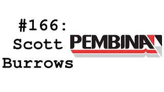 #166: Scott Burrows (Pembina) - LNG Opportunities & What Makes a Good Midstream Business