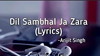 Dil Sambhal Ja Zara (Lyrics) 🎵  | Arijit Singh | Murder 2 | Sandesh Lyrical