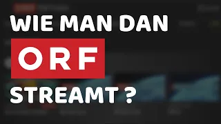 Wie man den ORF Live-Stream in Deutschland sieht | Kurze Anleitung