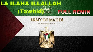 FULL REMIX ~ LA ILAHA ILLALLAH  ☆ (Tawhid)