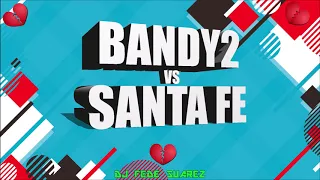 BANDY2 vs SANTA FE - Exitos Enganchados - (Dj Fede Suarez)