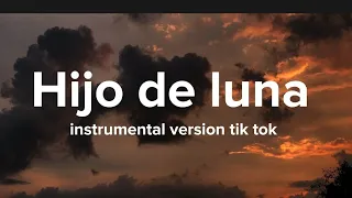 Hijo de la luna - Instrumental - tik tok version