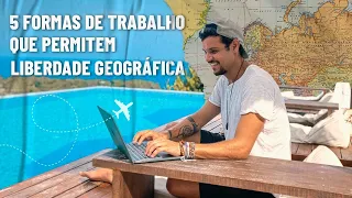 5 formas de trabalho remoto que permitem Liberdade Geográfica