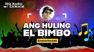 ANG HULING EL BIMBO – HQ Audio with Lyrics | Eraserheads 1995