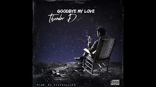 Theodor.D - Goodbye my Love ( German ) prod. by AnakwanarTV