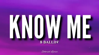 8 BALLIN' - KNOW ME (Lyrics) [Prod. by zp3nd.]