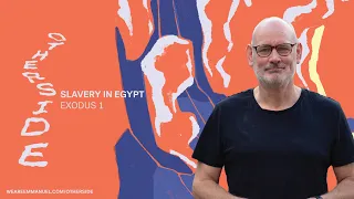 Otherside //1. Slavery In Egypt - Neville Jones // Exodus 1