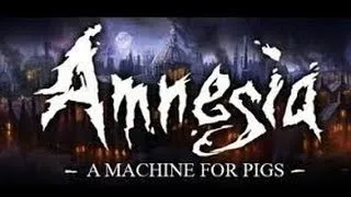 Обзор по Игре Amnesia A Machine for Pigs(720HD)