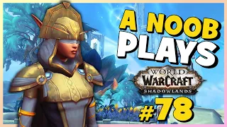 A Noob Plays WORLD OF WARCRAFT ► Part 78 ► SHADOWLANDS PART 5