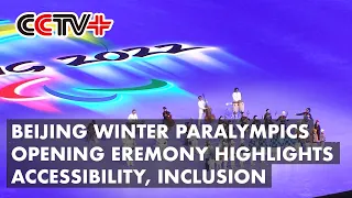 Beijing Winter Paralympics Opens with Ceremony Highlighting Accessibility, Inclusion
