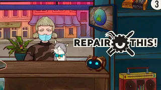 БИЗНЕС СПАСЁН ► REPAIR THIS ПРОХОЖДЕНИЕ #3