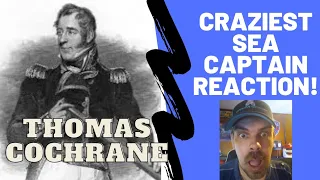 Thomas Cochrane: The Rise of the Craziest Sea Captain in History REACTION