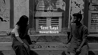 Tere Layi [ LoFi + Slowed + Reverb] - Babbal Rai | New Songs 2023 | NK Creation