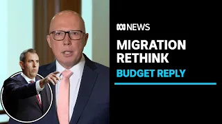 Peter Dutton proposes migration numbers slash in budget reply | ABC News