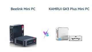 Beelink Mini PC vs KAMRUI GK3 Plus Mini PC: Which is Better?