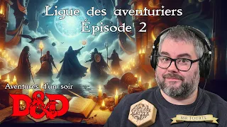 Ligue des aventuriers Ép02