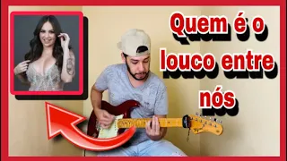 QUEM É O LOUCO ENTRE NÓS - Raphaela Santos | GUITAR - COVER