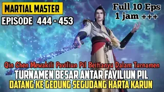 Martial Master Episode 444 445 446 447 448 449 450 451 452 453 Sub indo