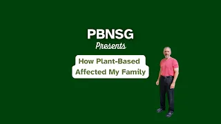 Founder Paul Chatlin on Family | Plant Based Nutrition Support Group